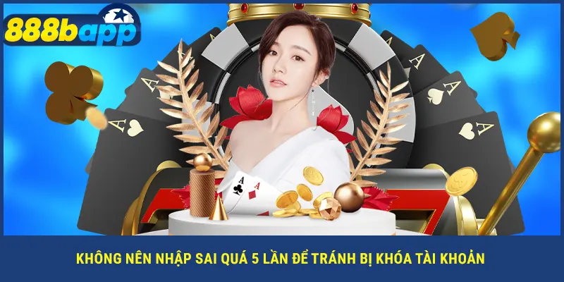 Không nên nhập sai quá 5 lần để tránh bị khóa tài khoản